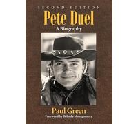 Pete Duel: A Biography: A Biography, 2d ed.