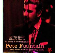 Pete Fountain - Do You Know What It Means to Miss New Orleans: Playing Dixieland/Louis Armstrong Favourites
