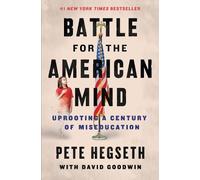 Battle for the American Mind: Uprooting a Century of Miseducation