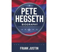 PETE HEGSETH BIOGRAPHY: From Soldier to Statesman: The Battle for America’s Soul