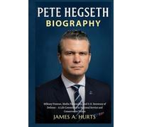 Pete Hegseth Biography: Military Veteran, Media Personality, and U.S. Secretary of Defense - A Life Committed to National Service and Conservative Values