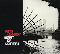 Pete Kennedy - Heart Of Gotham