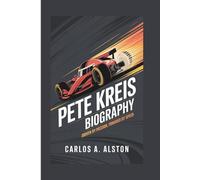 PETE KREIS BIOGRAPHY: Driven by Passion, Powered by Speed