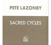 Pete Lazonby - Sacred Cycles [12" VINYL]