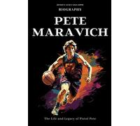 Pete Maravich biography: The Life and Legacy of Pistol Pete
