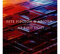 Pete Pidgeon & Arcoda - ...At First Sight