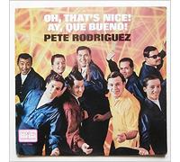 Pete Rodriguez y Su Conjunto - Ay, Que Bueno ! Oh, That's Nice!
