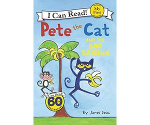 Pete the Cat and the Bad Banana (My First I Can Read)