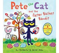 Pete the Cat and the Easter Basket Bandit: Includes Poster, Stickers, and Easter Cards!: An Easter And Springtime Book For Kids