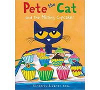 Pete the Cat and the Missing Cupcakes James Dean Kimberly Dean