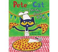 Pete the Cat and the Perfect Pizza Party: A Groovy Story About Pete the Cat Planning a Pizza Party for All His Cool Friends