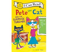 Pete the Cat and the Surprise Teacher - My First I Can Read - Harper Collins Publishers