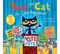 Pete the Cat for Class President!: Includes Over 30 Stickers!