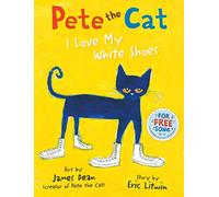 Pete the Cat I Love My White Shoes