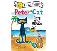 Pete the Cat: Pete at the Beach (My First I Can Read)