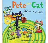 Pete the Cat: Show-and-Tell: Includes Over 30 Stickers!