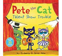 Pete the Cat: Talent Show Trouble: Includes Over 30 Stickers!