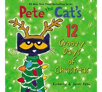 Pete the Cat's 12 Groovy Days of Christmas: A Christmas Holiday Book for Kids