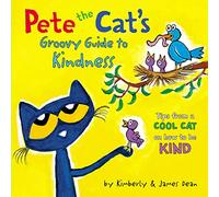 Pete the Cat's Groovy Guide to Kindness