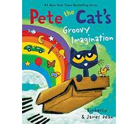 Pete the Cat's Groovy Imagination: A Groovy Adventure About Pete the Cat Using His Imagination in a World of Creative Play