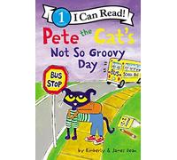 Pete the Cat's Not So Groovy Day