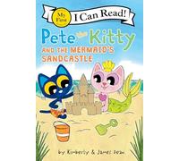 Pete the Kitty and the Mermaid's Sandcastle (My First I Can Read)