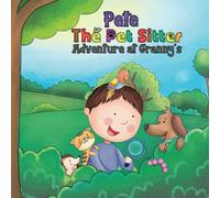 Pete The Pet Sitter: Adventure at Granny's