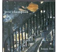 Pete Thompson - House Fire