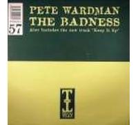 Pete Wardman - The Badness / Keep It Up