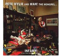 Pete Wylie and Wah! The Mongrel.. - Infamy (1991)