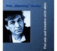 Pete Wyoming Bender - Frei Sein Und Trotzdem Ni