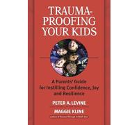 Peter A. Levine - Trauma-Proofing Your Kids - Paperback - F245z