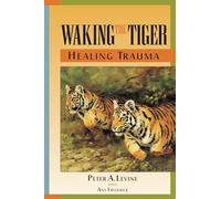 Peter A. Levine - Waking The Tiger - Paperback - G245z