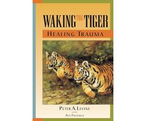 Peter A. Levine - Waking The Tiger - Paperback - G245z