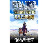 Peter A. Turner: Bounty Hunter: The Hunt For The Devil's Shadow: A Western Adventure (Peter A. Turner: Bounty Hunter Western Series)