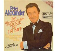 Peter Alexander - Ihre Wunschmelodien aus Musik ist Trumpf [Vinyl LP]