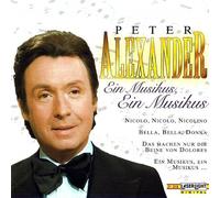 Peter Alexander - Mann von Welt aus Wien (CD Album Peter Alexander, 20 Tracks) Nicolo, Nicolo, Nicolino / Bella, Bella Donna / Kokettier nicht mit mir / Jede Frau in Bogota / Ich lieb dich so, wie du bist / Alte Lieder, traute Weisen / Margarita u.a.