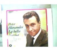 Peter Alexander - Peter Alexander - La bella Musica, Evergreens aus den fünziger Jahren,