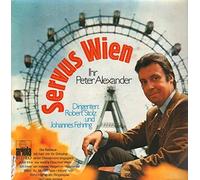 Peter Alexander - Servus Wien - Ihr Peter Alexander - Ariola Eurodisc GmbH - 80 662 IU
