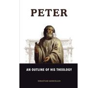 Peter: An Outline of His Theology