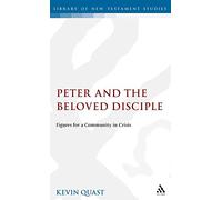 Peter and the Beloved Disciple: Figures for a Community in Crisis: 32 (The Library of New Testament Studies)