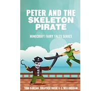 Peter and the Skeleton Pirate: Minecraft Fairy Tales Series: Volume 3