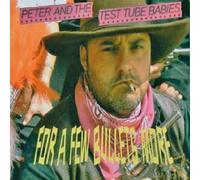 Peter and the Test Tube Babies - For a Few Bullets More