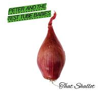 Peter And The Test Tube Babies - That Shallot