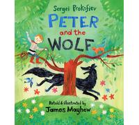 Peter and the Wolf : From the story by Sergei Prokofiev
