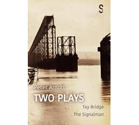 Peter Arnott: Two Plays: Tay Bridge / The Signalman