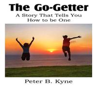 Peter B. Kyne The Go-Getter, A Story That Tells You How to be One Paperback Book Peter B. Kyne Multicolor