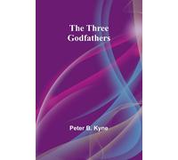 Peter B. Kyne The Three Godfathers Paperback Book Peter B. Kyne Multicolor