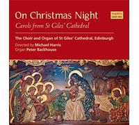 Peter Backhouse - On Christmas Night: Carols from St Giles' Cathedral
