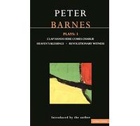 Peter Barnes Plays: Clap Hands Here Comes Charlie / Heaven's Blessings / Revolutionary Witness